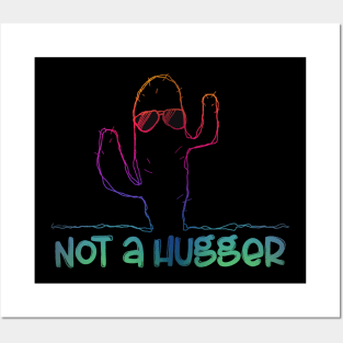 Not a Hugger Posters and Art
